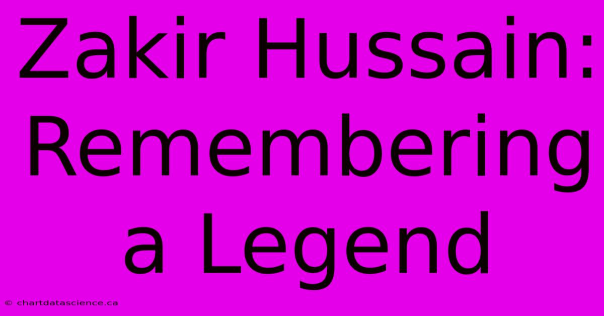 Zakir Hussain: Remembering A Legend