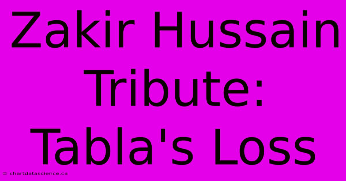 Zakir Hussain Tribute: Tabla's Loss