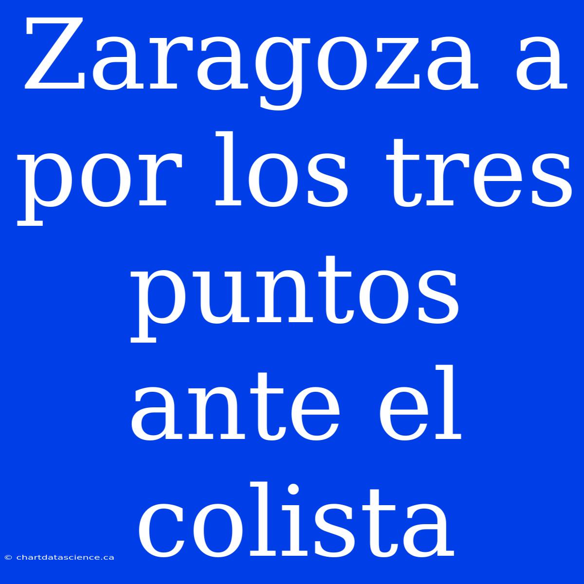 Zaragoza A Por Los Tres Puntos Ante El Colista