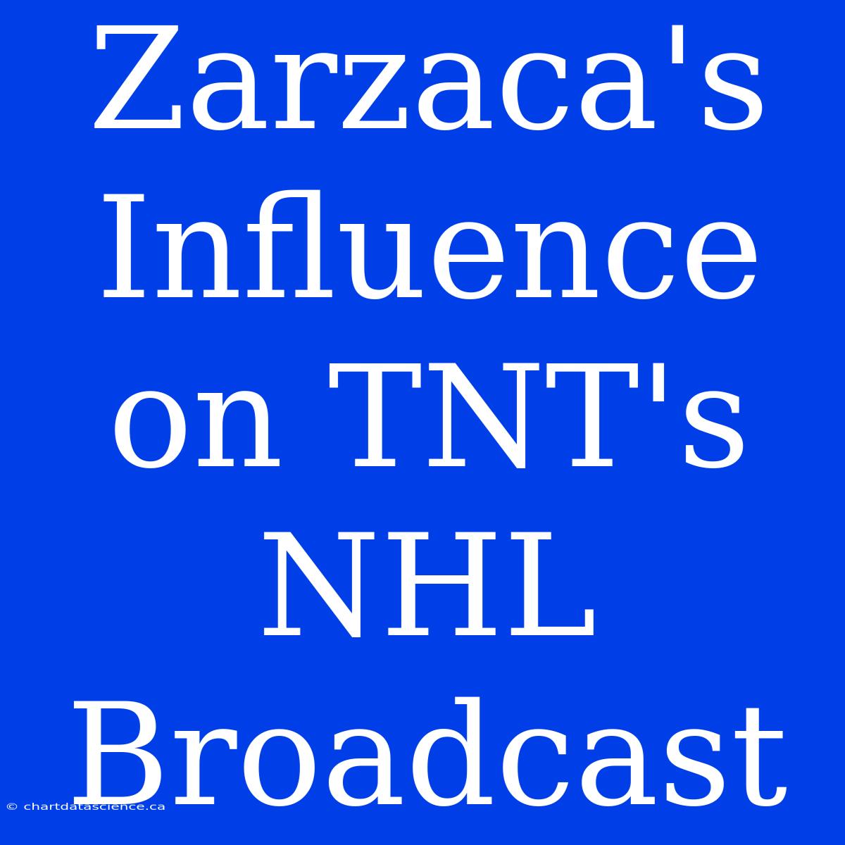 Zarzaca's Influence On TNT's NHL Broadcast