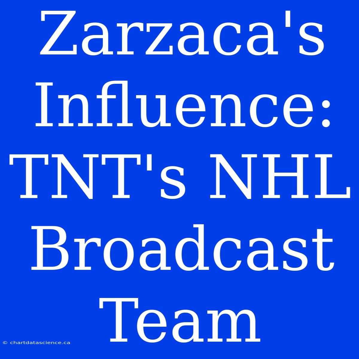 Zarzaca's Influence: TNT's NHL Broadcast Team