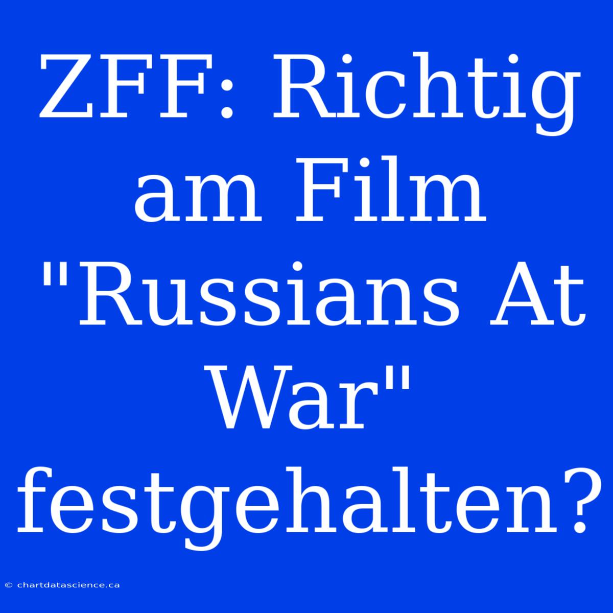 ZFF: Richtig Am Film 