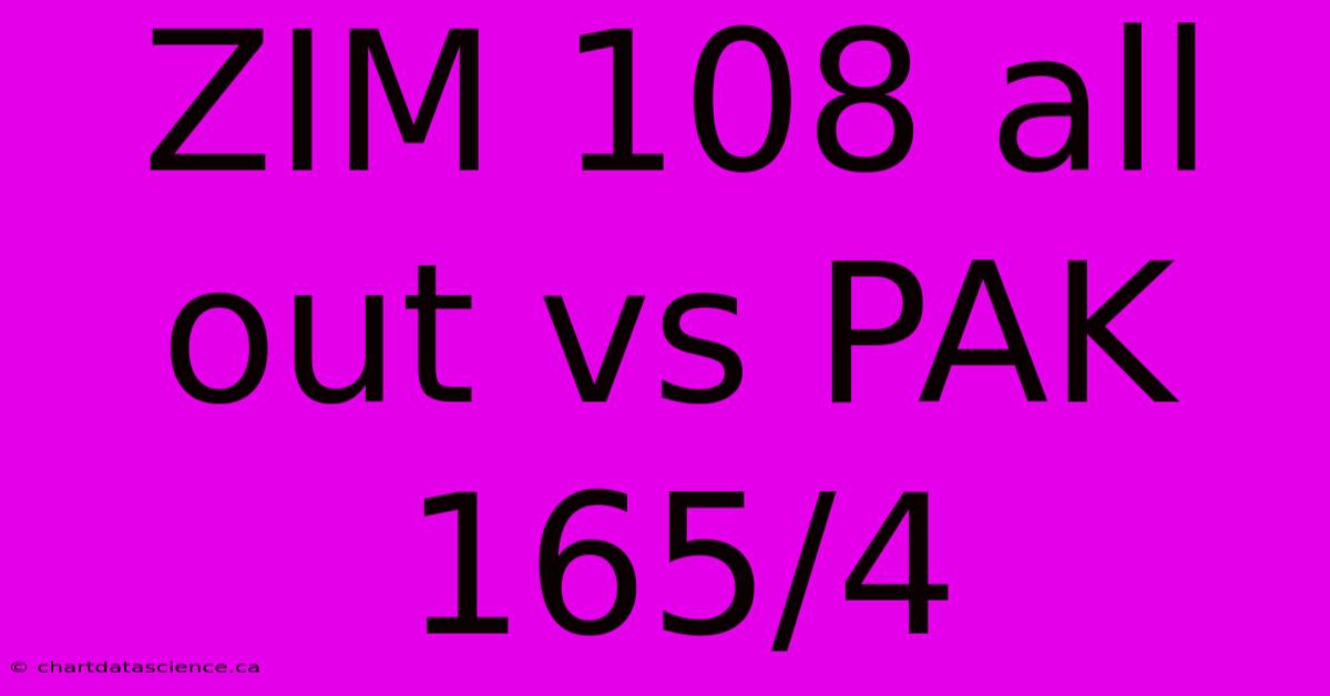 ZIM 108 All Out Vs PAK 165/4