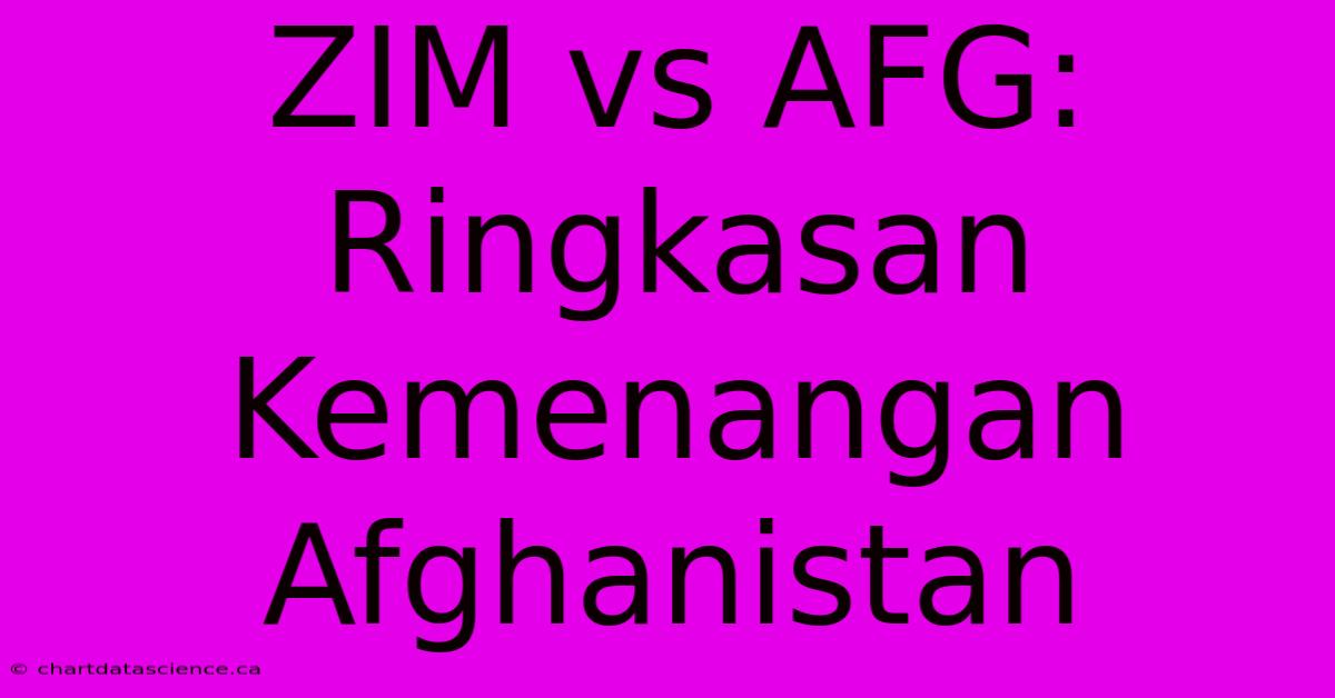 ZIM Vs AFG: Ringkasan Kemenangan Afghanistan