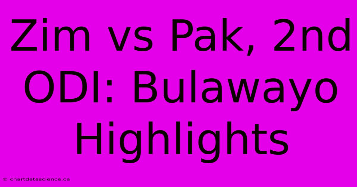 Zim Vs Pak, 2nd ODI: Bulawayo Highlights