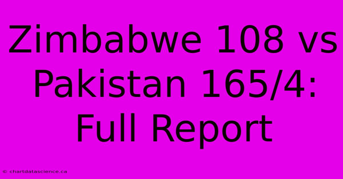 Zimbabwe 108 Vs Pakistan 165/4: Full Report