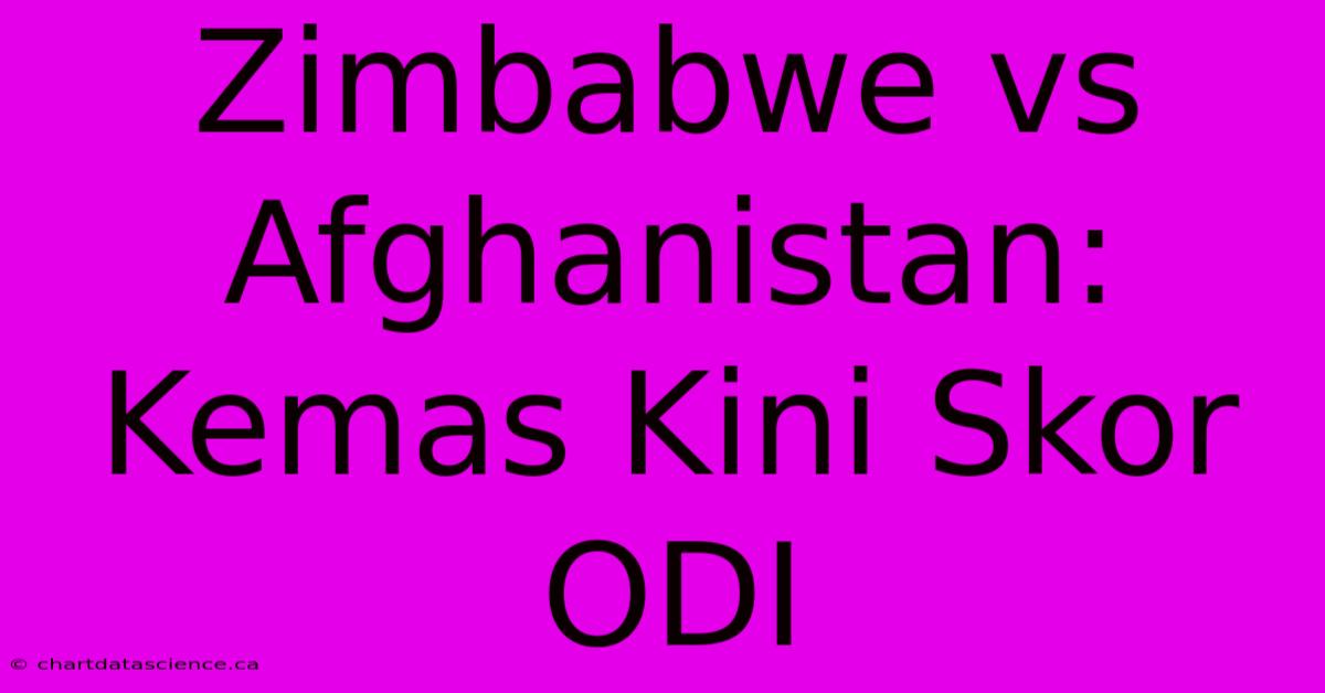 Zimbabwe Vs Afghanistan: Kemas Kini Skor ODI