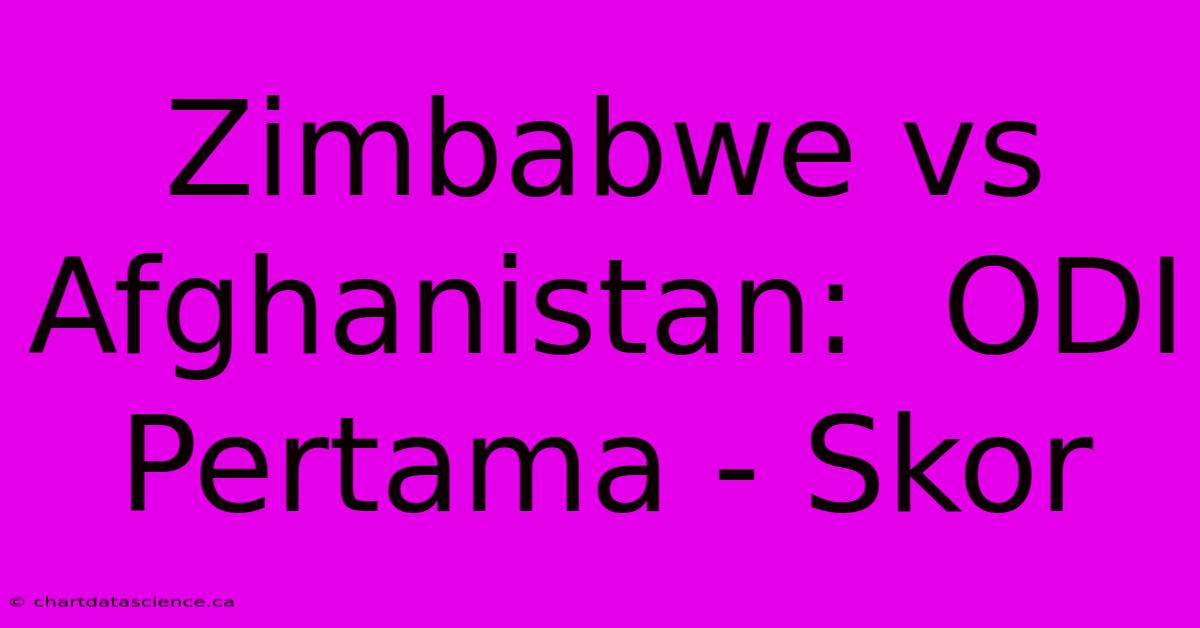 Zimbabwe Vs Afghanistan:  ODI Pertama - Skor