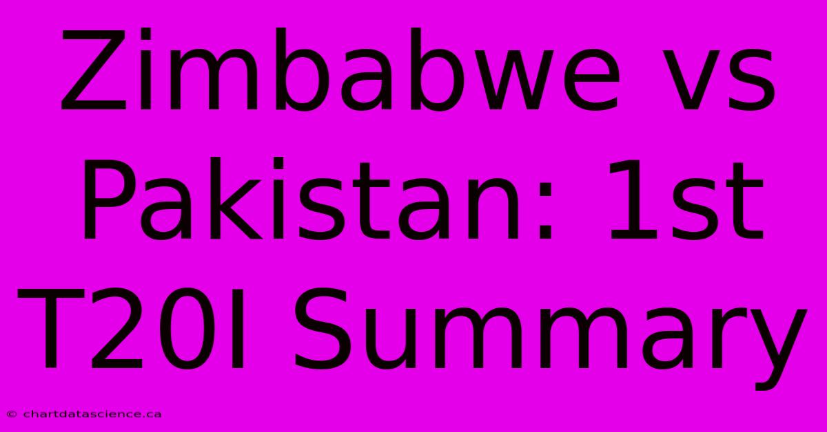 Zimbabwe Vs Pakistan: 1st T20I Summary