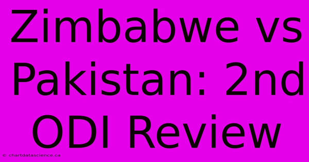 Zimbabwe Vs Pakistan: 2nd ODI Review