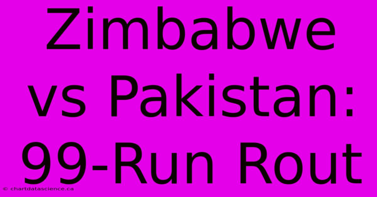 Zimbabwe Vs Pakistan: 99-Run Rout