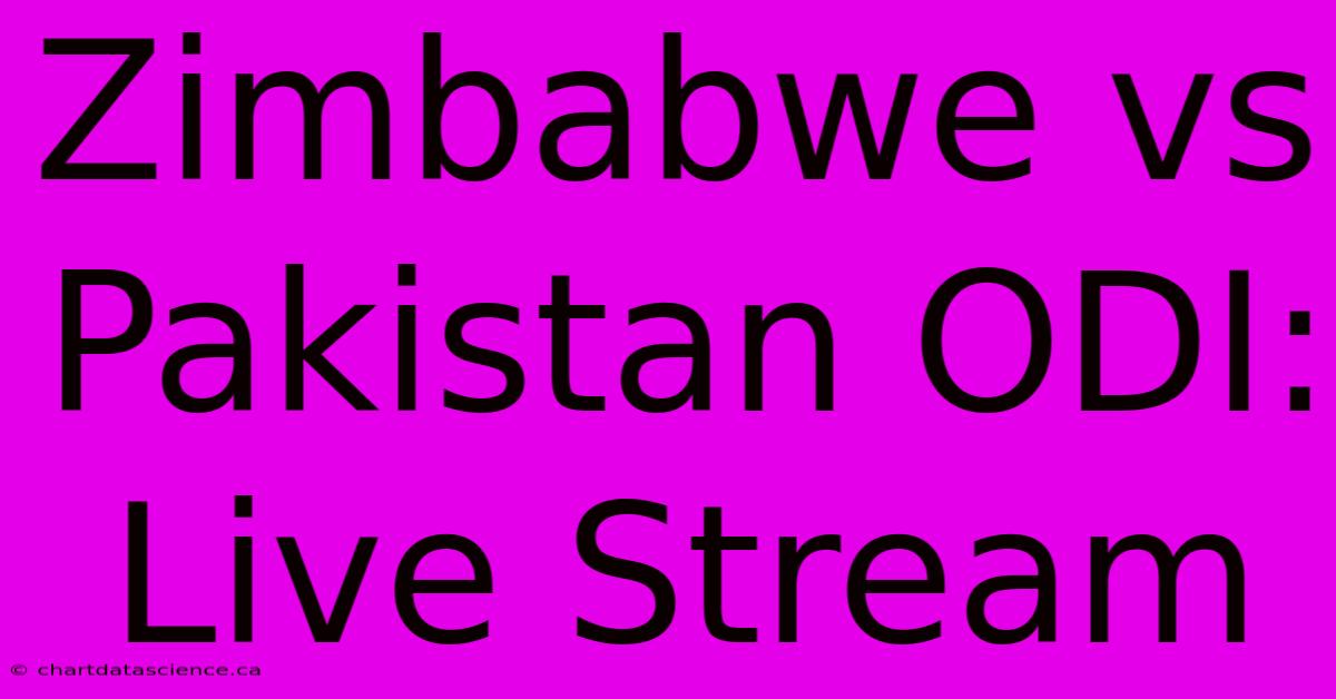 Zimbabwe Vs Pakistan ODI: Live Stream