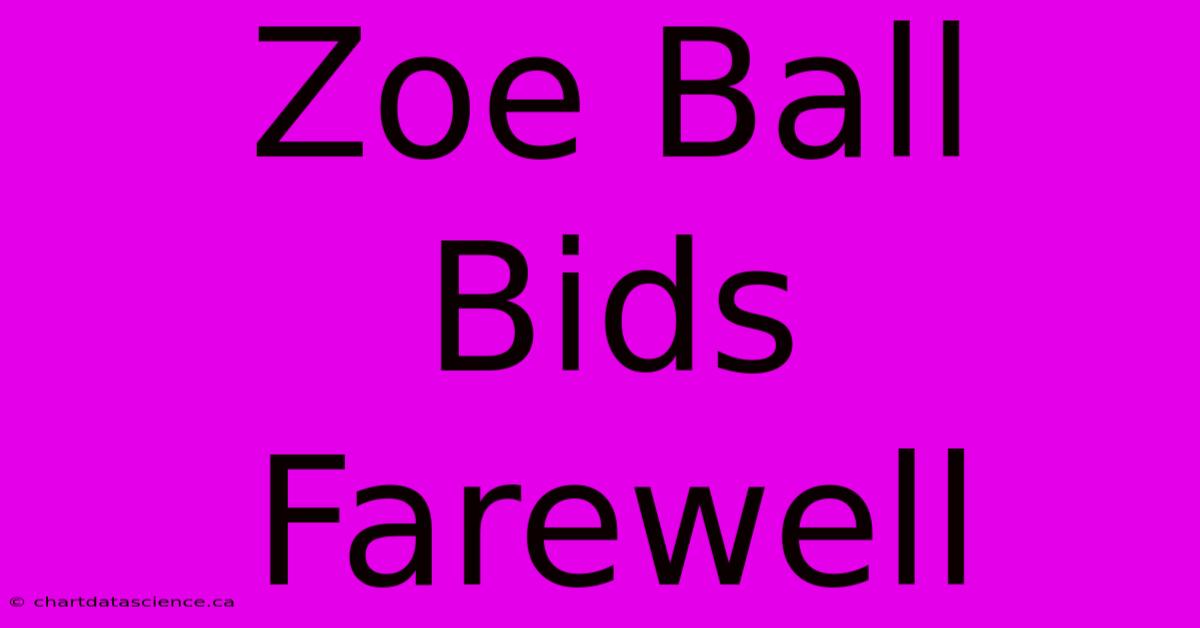 Zoe Ball Bids Farewell