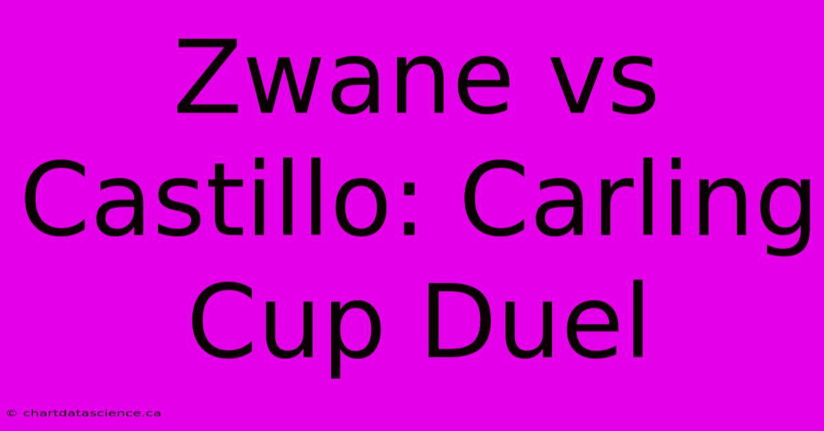 Zwane Vs Castillo: Carling Cup Duel