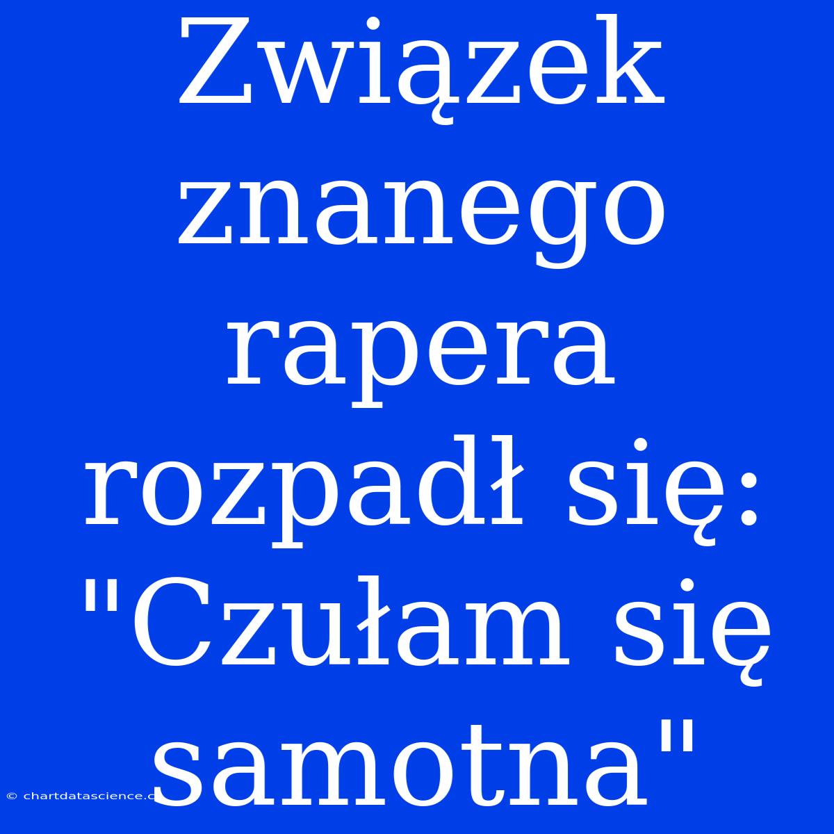 Związek Znanego Rapera Rozpadł Się: 